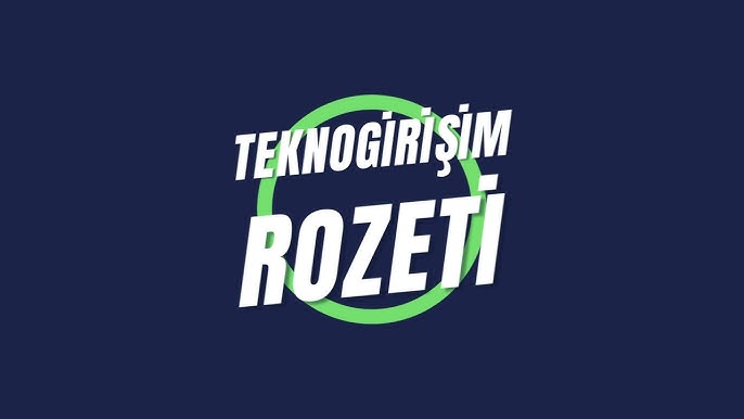T.C. SANAYİ VE TEKNOLOJİ BAKANLIĞI TEKNOGİRİŞİM ROZETİ BAŞVURULARI AÇILDI