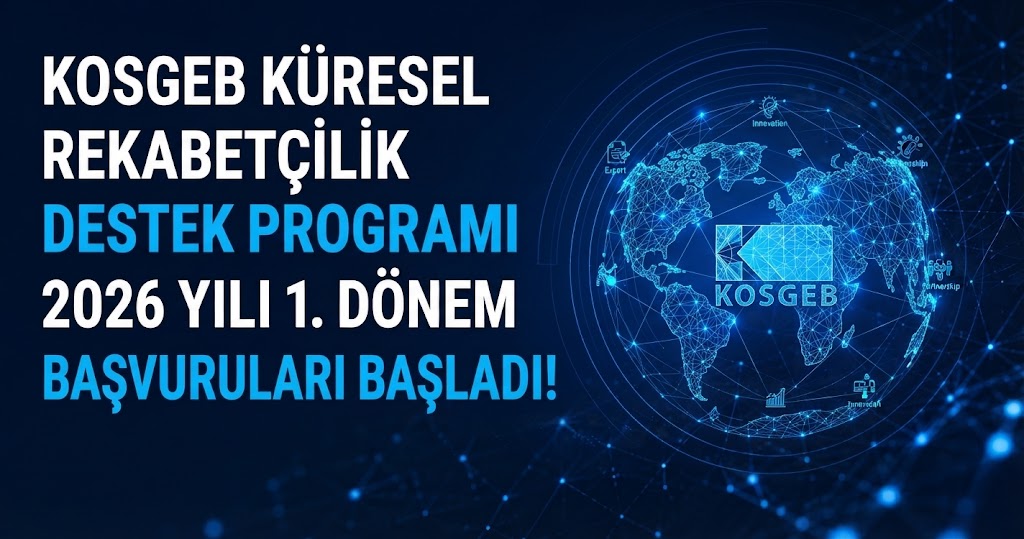 KOBİ'lerin Küresel Rekabet Gücünü Artıracak Destek Programına Başvurular Başladı